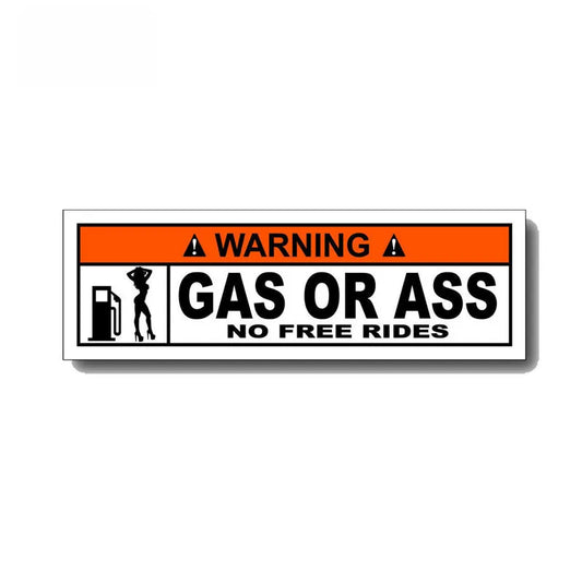 Warning Gas or Ass - Vinyl Decal